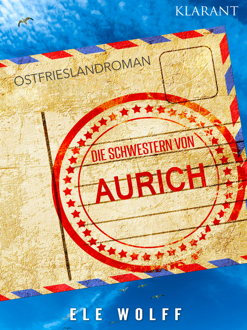 Title details for Die Schwestern von Aurich. Ostfriesland Roman by Ele Wolff - Available